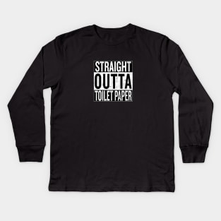 Straight Outta Toilet Paper Kids Long Sleeve T-Shirt